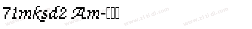 71mksd2 Am字体转换